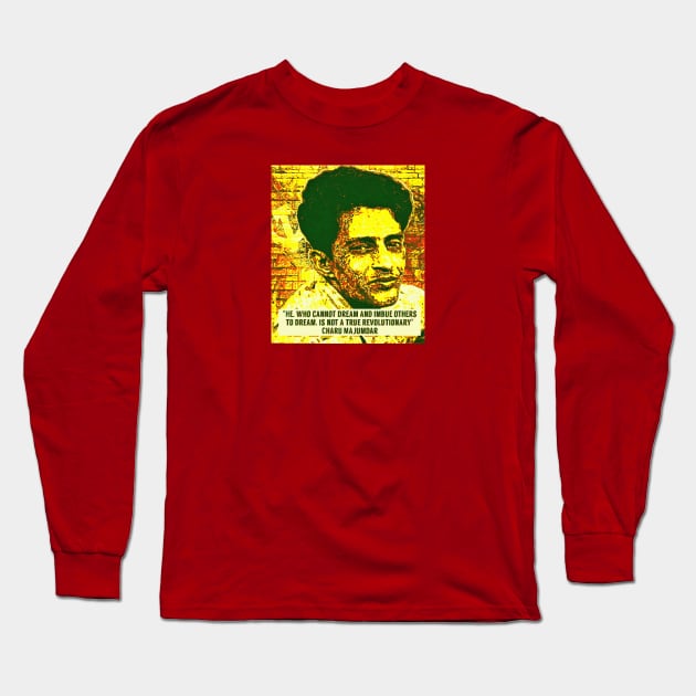Charu Majumdar Naxalite Revolutionary Quote Yellow Long Sleeve T-Shirt by Tony Cisse Art Originals